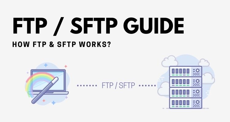 File Transfer Protocol (FTP) or Secure File Transfer Protocol (SFTP)