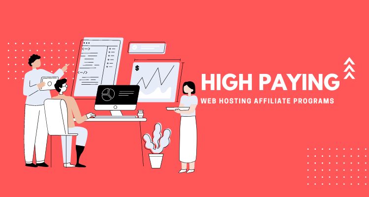 10 High Ticket Web Hosting Affiliate Programs