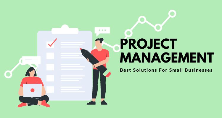 Best Project Management Software Solutions For Small Businesses